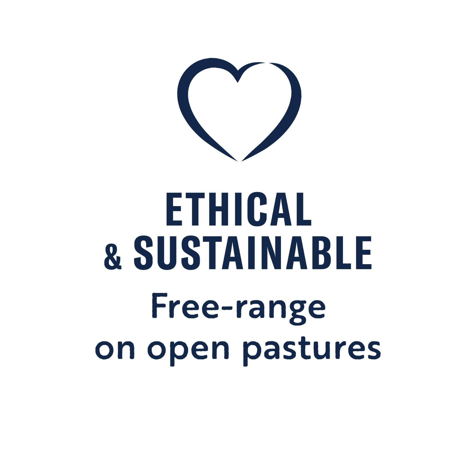 Ethical and Sustainable, Free-range on open pastures.
